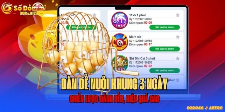 Chiến thuật chơi Dàn đề nuôi khung 3 ngày