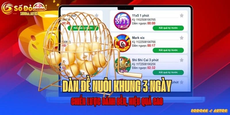 Chiến thuật chơi Dàn đề nuôi khung 3 ngày