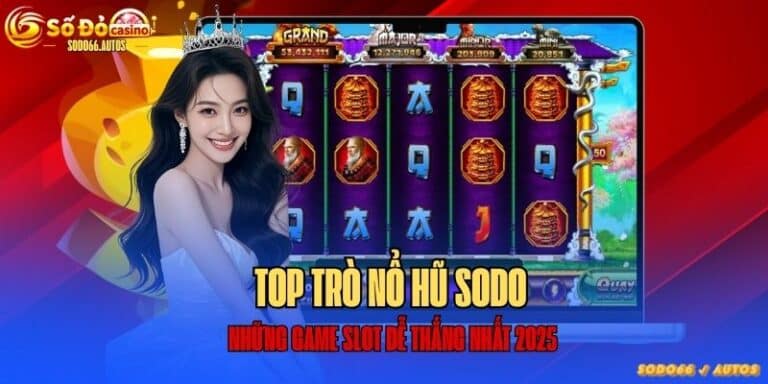Top trò nổ hũ tại sodo