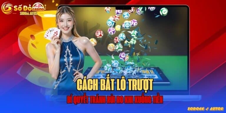 Cách bắt lô trượt tại sodo66