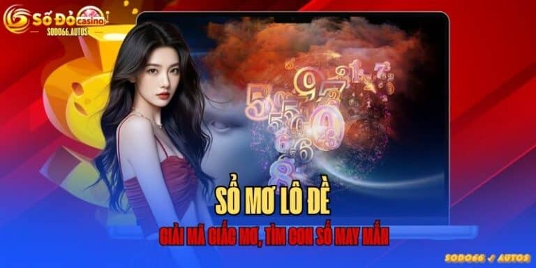 Sổ mơ lô đề – Giải mã ý nghĩa giấc mơ thành tiền thật